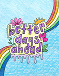 Load image into Gallery viewer, Better Days Ahead Coloring Sheet
