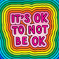 It's Ok To Not Be Ok Coloring Sheet